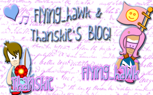 Flying_hawk & Thanskie Blog!