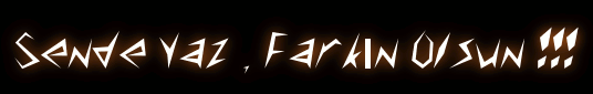 Sende Yaz , Farkın Olsun...