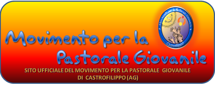Movimento per la Pastorale Giovanile - Castrofilippo (Ag)