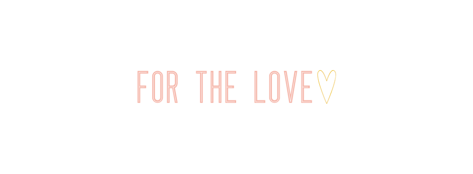 For the Love...