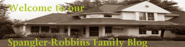 Spangler-Robbins family blog
