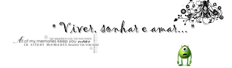 Viver, sonhar e amar...