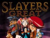 Slayers Great