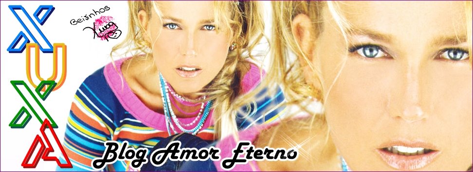 Blog Xuxa Amor Eterno