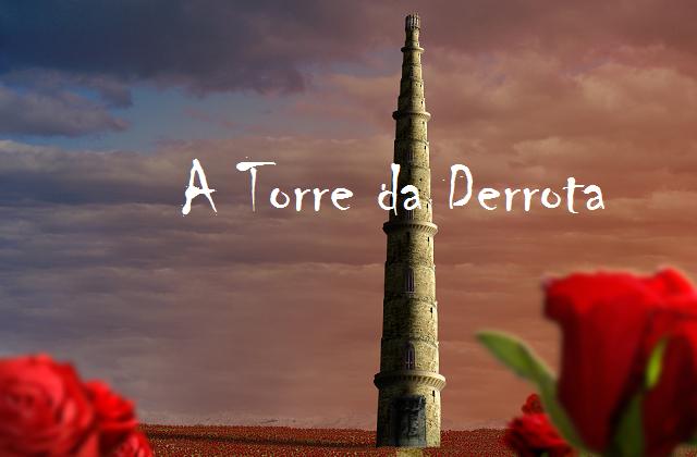 A TORRE DA DERROTA