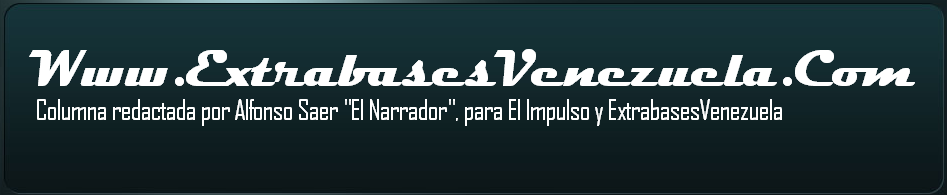 Extrabases | Alfonso Saer "El Narrador" | Www.ExtrabasesVenezuela.Com