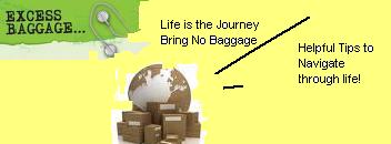 The Journey is Life, Bring No Baggage