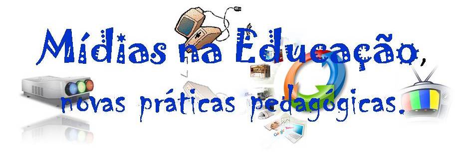 Mídias na escola, novas práticas pedagógicas