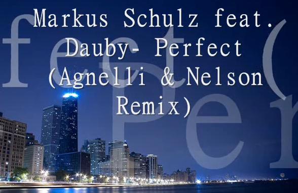 Markus Schulz feat. Dauby - Perfect (Original Mix + Agnelli & Nelson Remix) [LYRICS & HQ VIDEO]