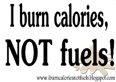 I burn Calories, NOT fuels!