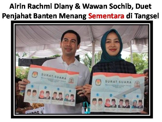 Airin Rachmi Diany & Wawan Sochib, Duet Penjahat Banten Menang Sementara di Tangse