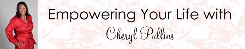 Empowering Your Life with Cheryl Pullins