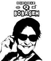 Didi Diz o Q é Bobagem