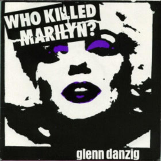 Glenn Danzig Who Killed Marilyn Glenn Danzig Who Killed Marilyn