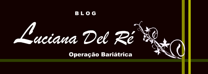 Luciana Del Ré - Operação Bariátrica