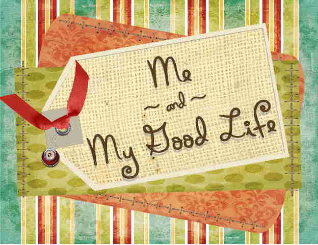 Me and My Good Life
