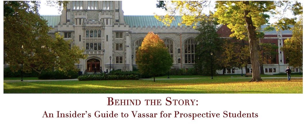 Behind the Story: An Insider's Guide to Vassar for Prospective Students