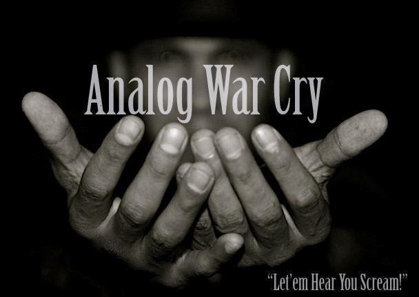 Analog War Cry