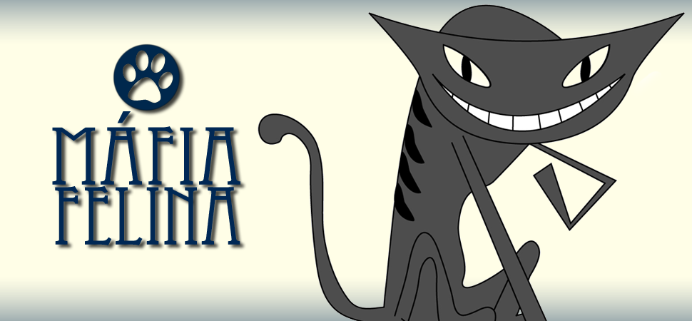 Máfia Felina - Porque de mafioso e gato todo mundo tem um pouco. Ou tudo.