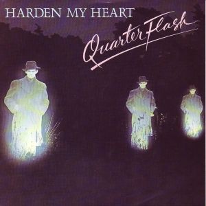 [quarterflash-harden_my_heart_s.jpg]
