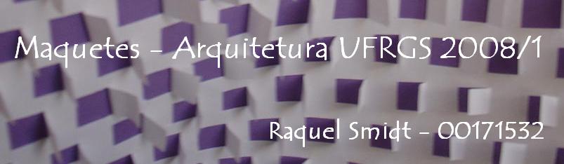 Maquetes - Arquitetura UFRGS 2008/1