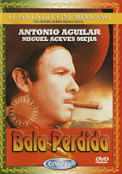 Bala Perdida. Miguel Aceves Mejia.