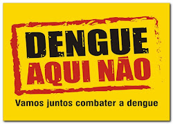 Todos contra a Dengue , o Brasil agradece.