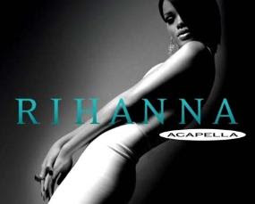 Rihanna - Acapella 2009