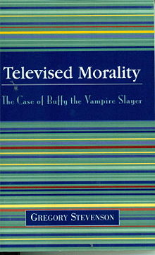 [220px-Televised_Morality-_The_Case_of_BtVS_(Buffyverse).jpg]