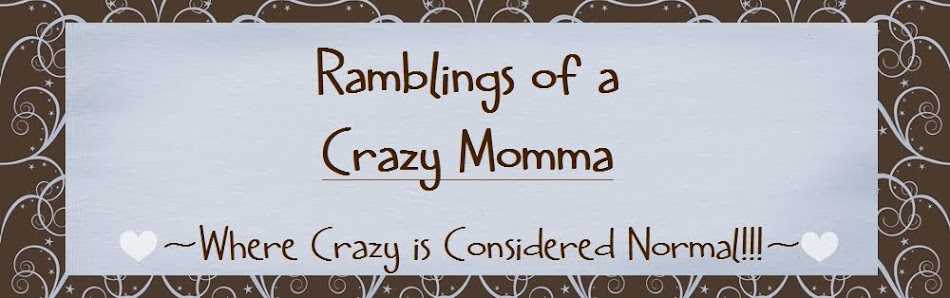Ramblings of a Crazy Momma