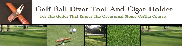 Golf Ball Divot Tool and Cigar Holder