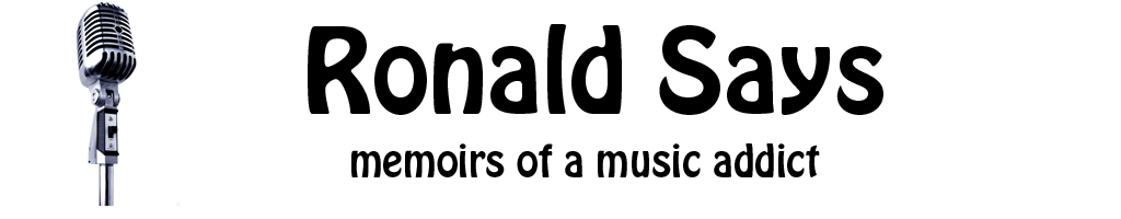 Ronald Says - memoirs of a music addict