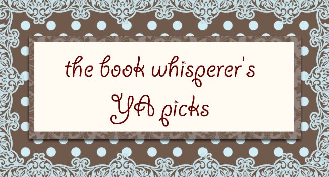 The Book Whisperer's YA Picks