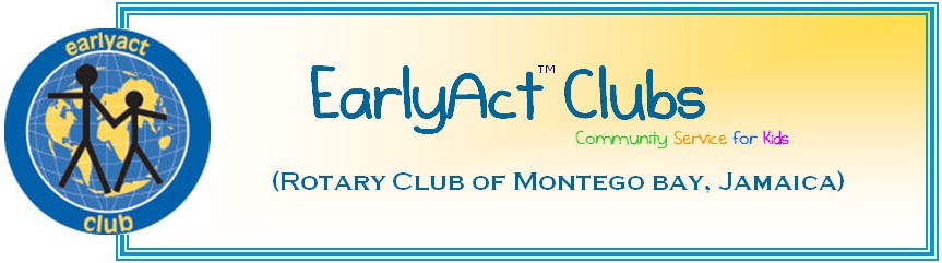EarlyAct Clubs - Rotary Club of Montego Bay