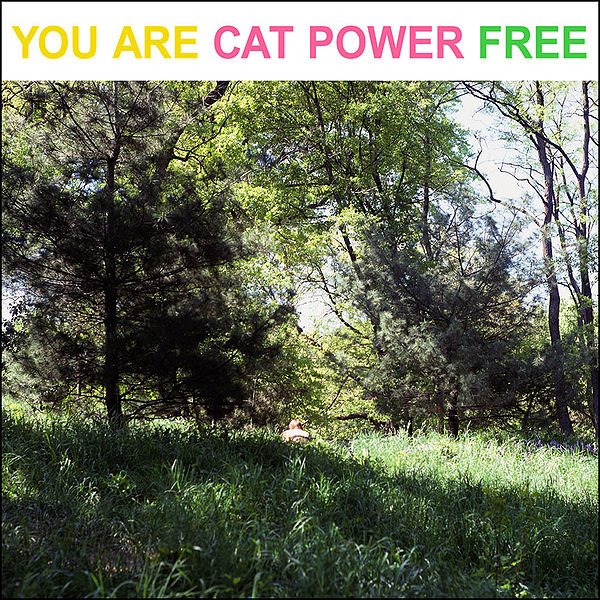 [600px-Cat_Power_-_You_Are_Free.jpg]