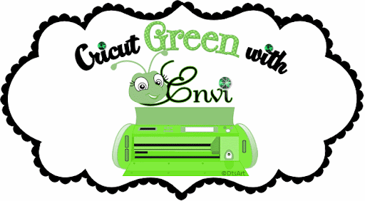 *****Cricut Green with Envi****