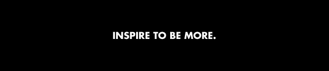 inspire to be more!
