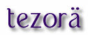 tezorä