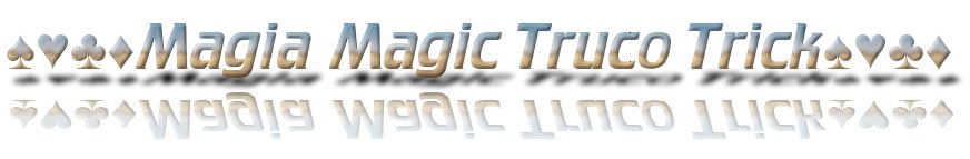 ♠♥♣♦Magia Magic Truco Trick♠♥♣♦
