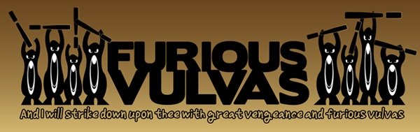 Furious Vulvas