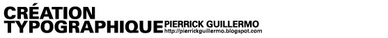 Pierrick Guillermo / Création Typographique