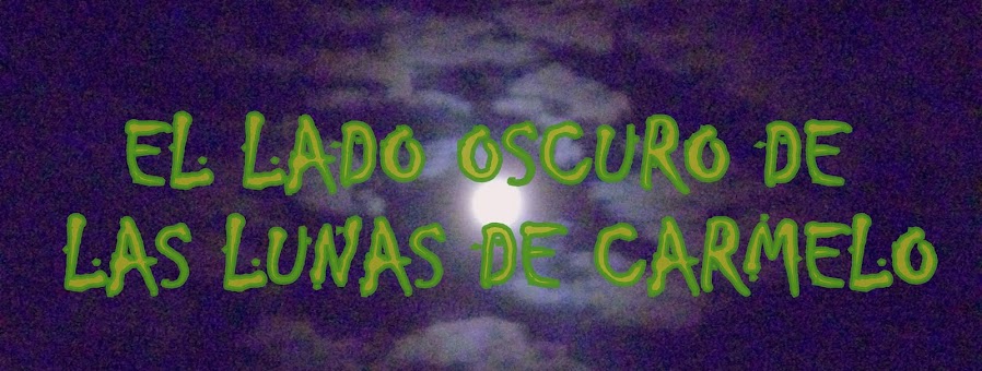 EL LADO OSCURO DE LAS LUNAS DE CARMELO