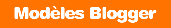 Nouvelle Rubrique : Modèles Blogger Modèles Blogger