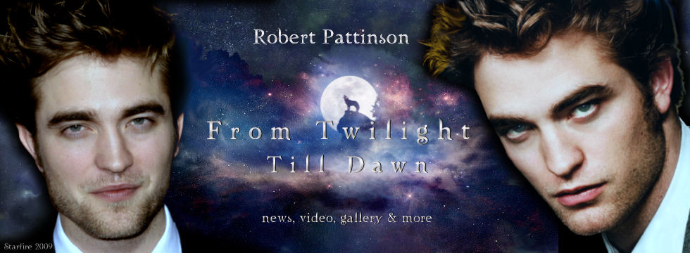 Robert Pattinson: From Twilight Till Dawn