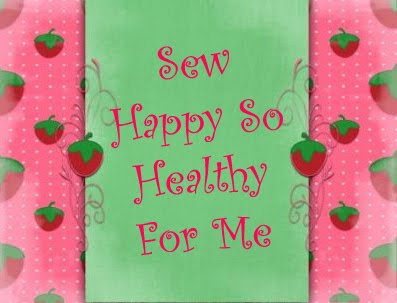 SEW HAPPY SO HEALTHY FOR ME!