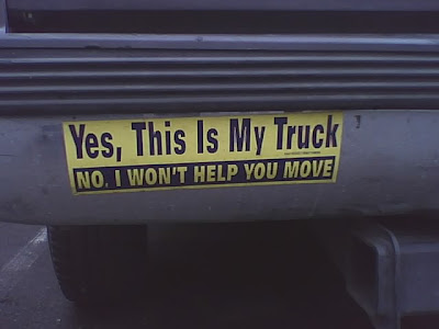 Yes, This is My Truck - No I Won't Help You Move Yes, This is My Truck - No I Won't Help You Move