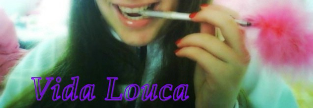 Vida Louca...