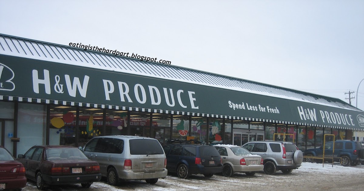 eating is the hard part h&w produce edmonton, ab