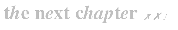 the next chapter xx  ]