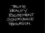 Truth Beauty Excitement Significance Persuasion